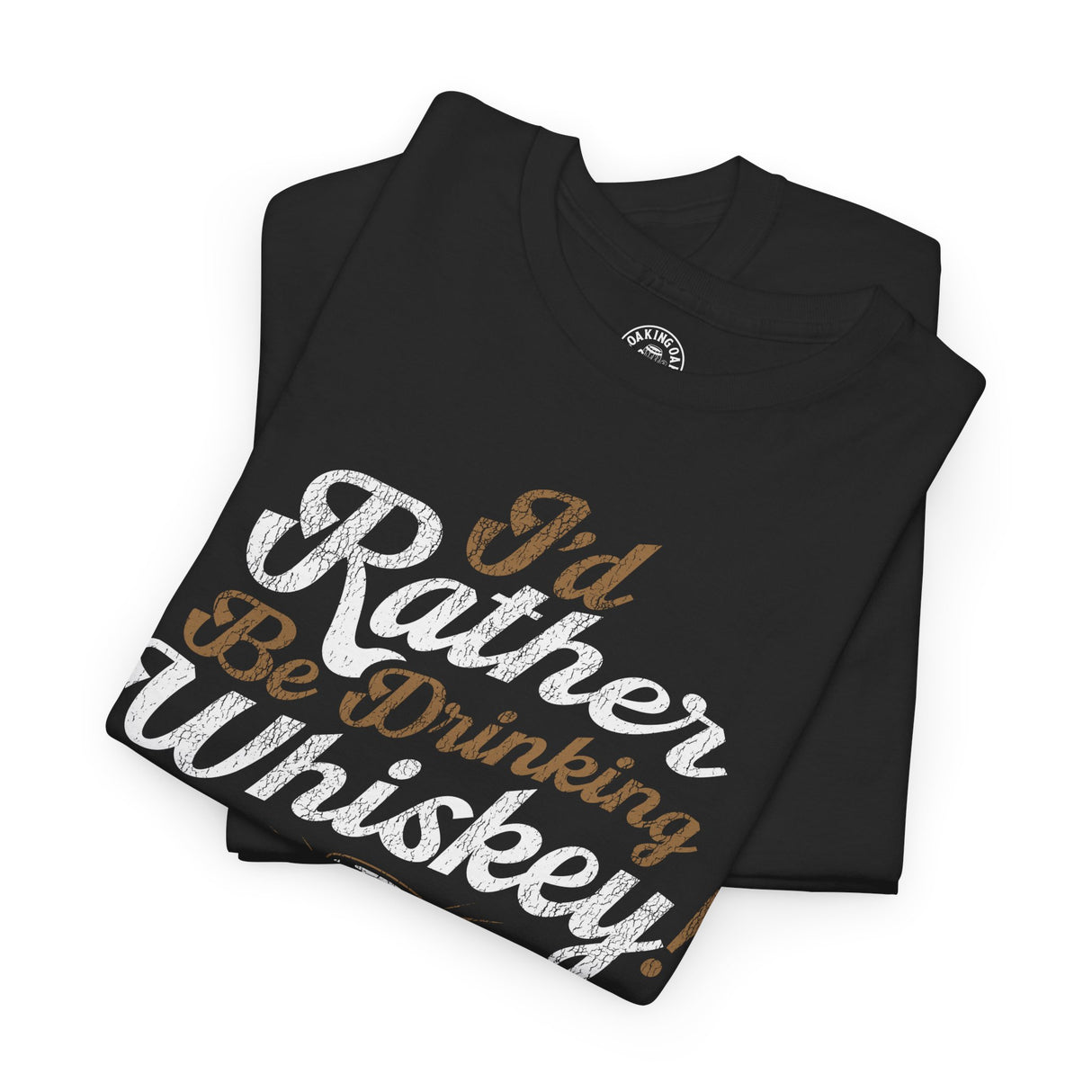 Je préférerais boire du whisky T-shirt