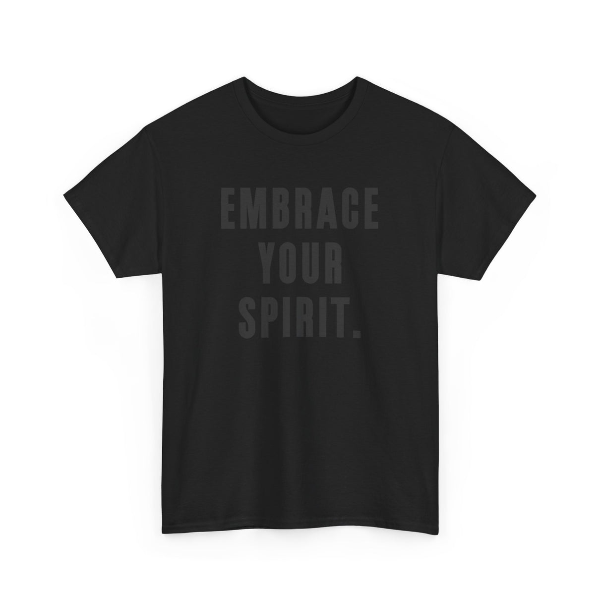 Embrace Your Spirit Black On Black Tonal Tshirt