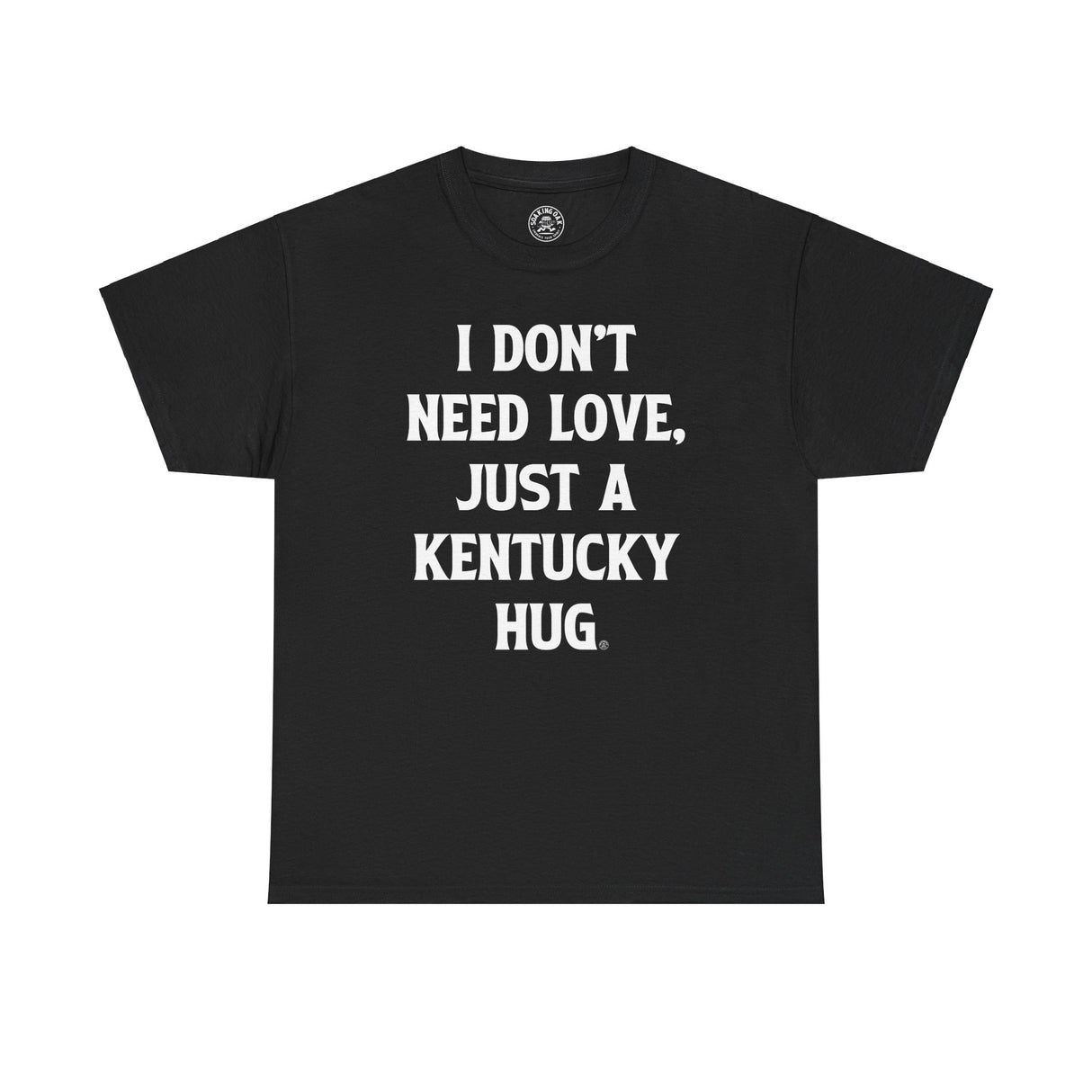 Je n'ai pas besoin d'amour, juste un t-shirt Kentucky Hug