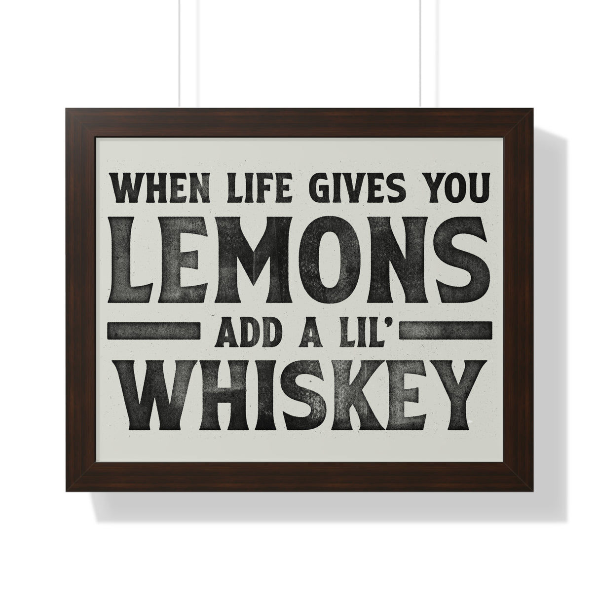 When Life Gives You Lemons Add Whiskey Framed Poster