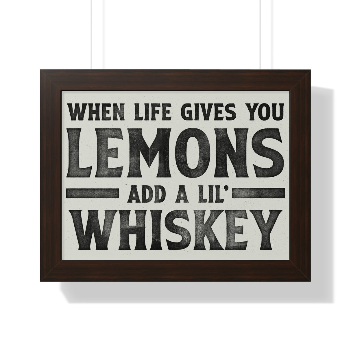 When Life Gives You Lemons Add Whiskey Framed Poster