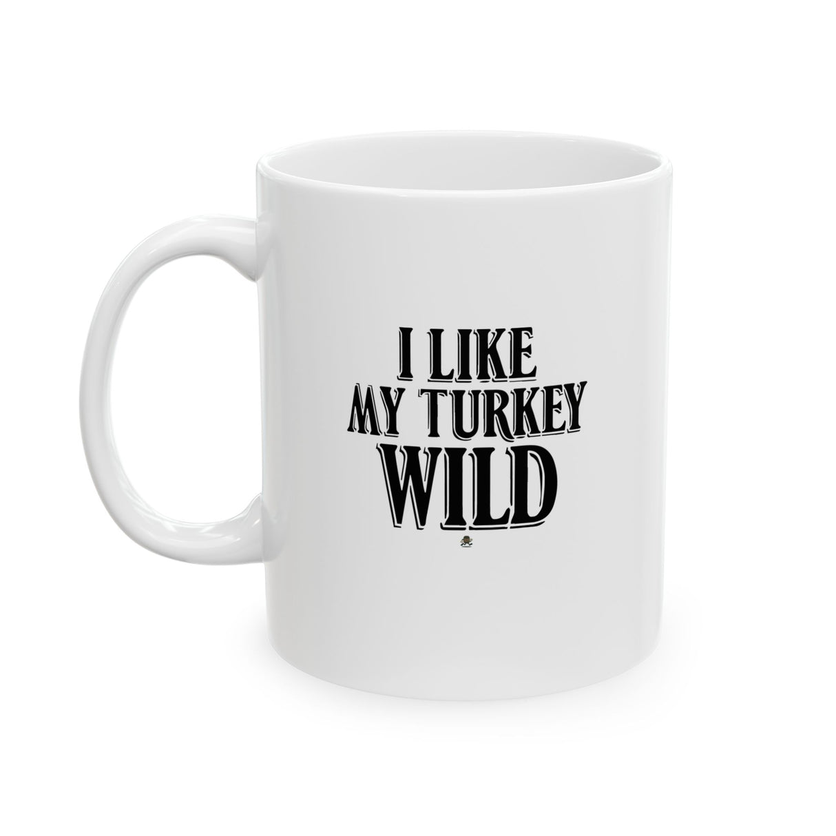 I Like My Turkey Wild Coffee Mug