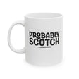 Probably Scotch Coffee Mug