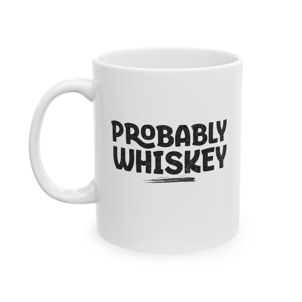 Probably Whiskey Coffee Mug