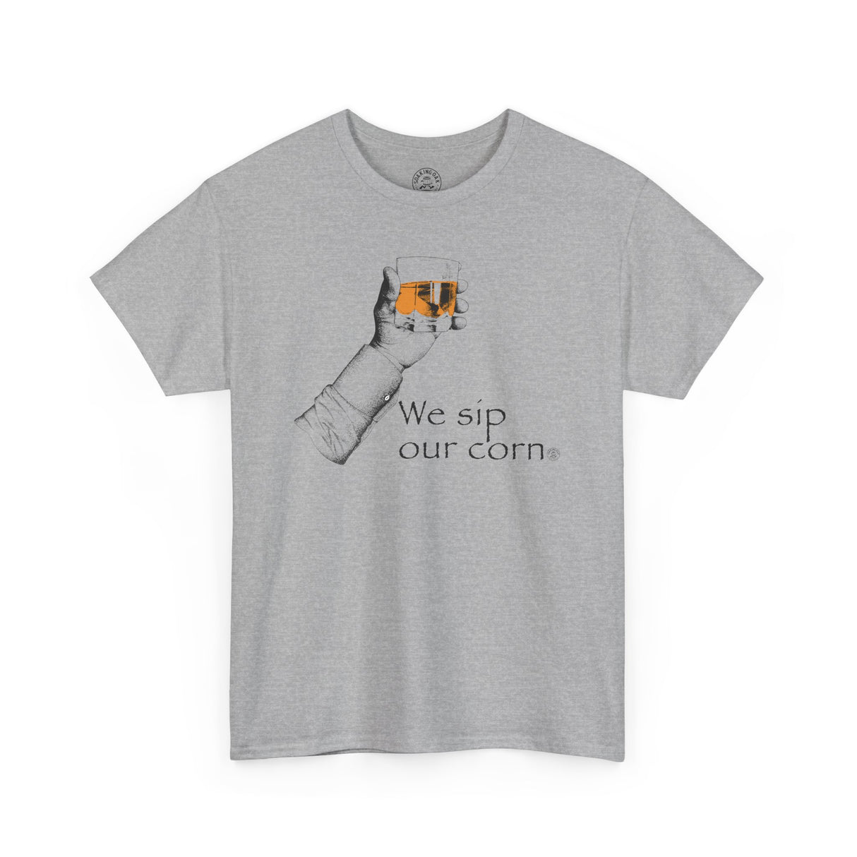 We Sip Our Corn Tshirt